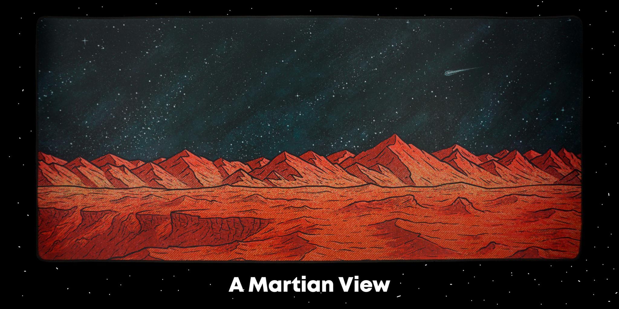 A Martian View Deskmat Series (IC) - Deskmats & Accessories interest check cover image featuring Martian View, deskmat series, Sci-fi style, Blackout View, Whiteout View, Spacedout View, texture-filled, detailed Mars, desk setups