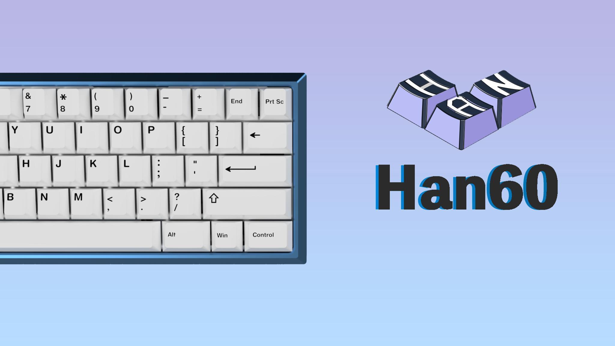 Han60 - Keyboard interest check cover image featuring Han60, budget-friendly, keyboard, 60%, sale, aluminum case, custom PCB, QMK, VIA, USB-C, keyboard enthusiasts